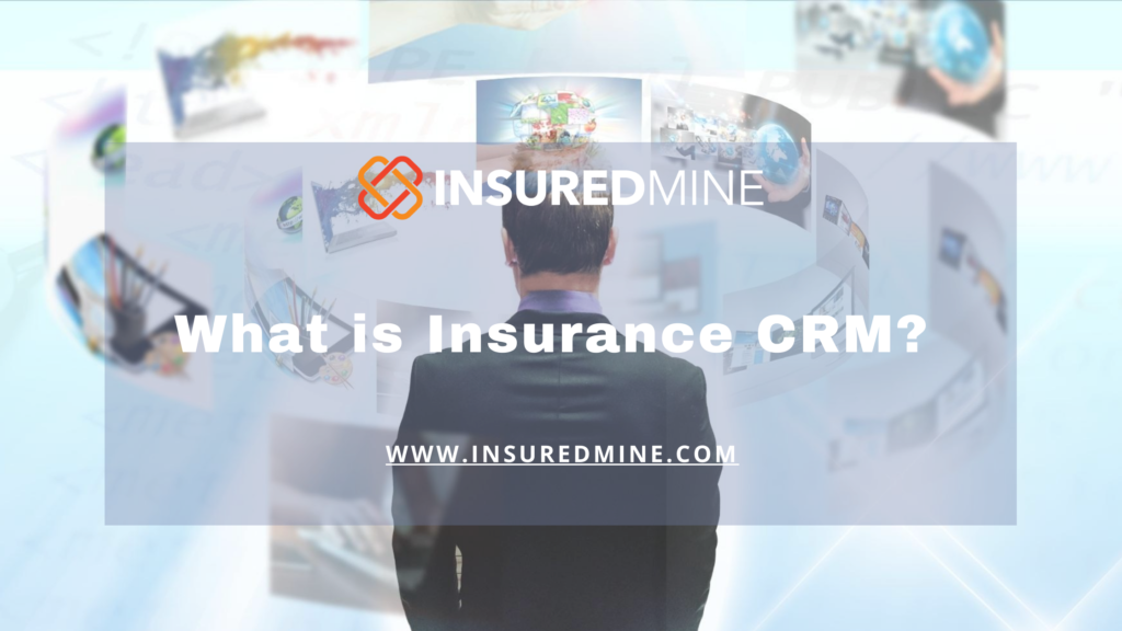 Ultimate Guide To Choosing The Best CRM For Insurance Agents